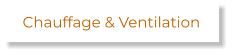 Chauffage & Ventilation